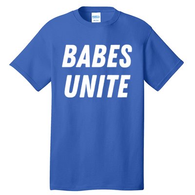 Babes Unite Gift Feminist Feminism Lover Rights Gift Cute Gift Tall T-Shirt