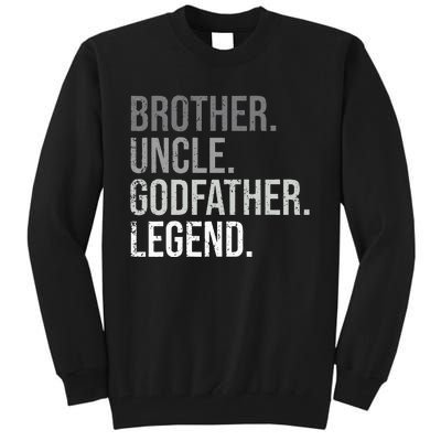 Brother Uncle Godfather Legend Fun Best Funny Uncle Tall Sweatshirt