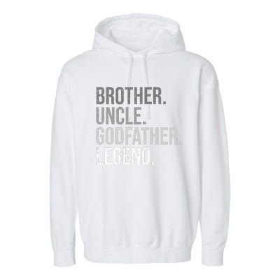 Brother Uncle Godfather Legend Fun Best Funny Uncle Garment-Dyed Fleece Hoodie