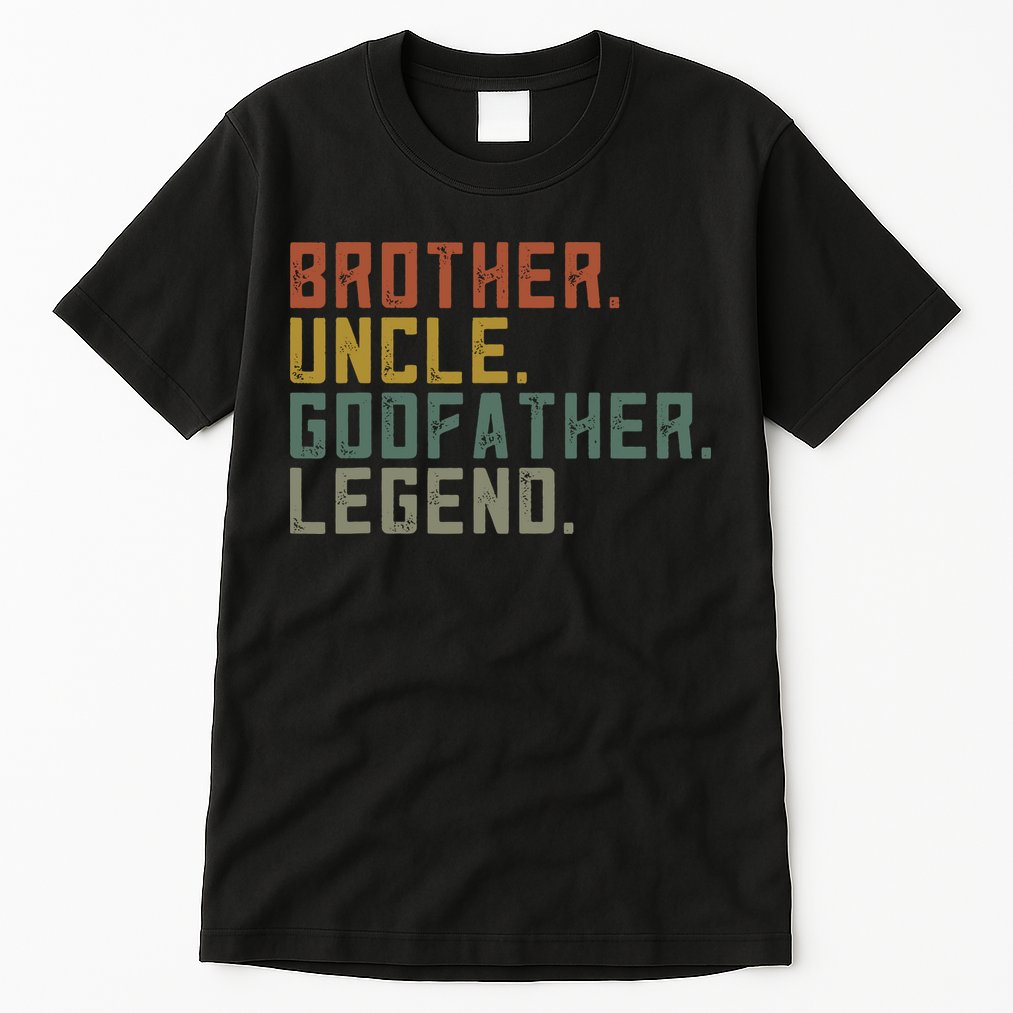 Brother Uncle Godfather Legend Fun Best Funny Uncle Tall T-Shirt