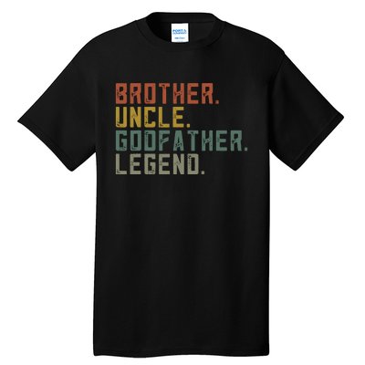 Brother Uncle Godfather Legend Fun Best Funny Uncle Tall T-Shirt