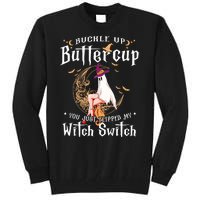 Buckle Up Halloween Buttercup You Just Flipped Witch Switch Tall Sweatshirt