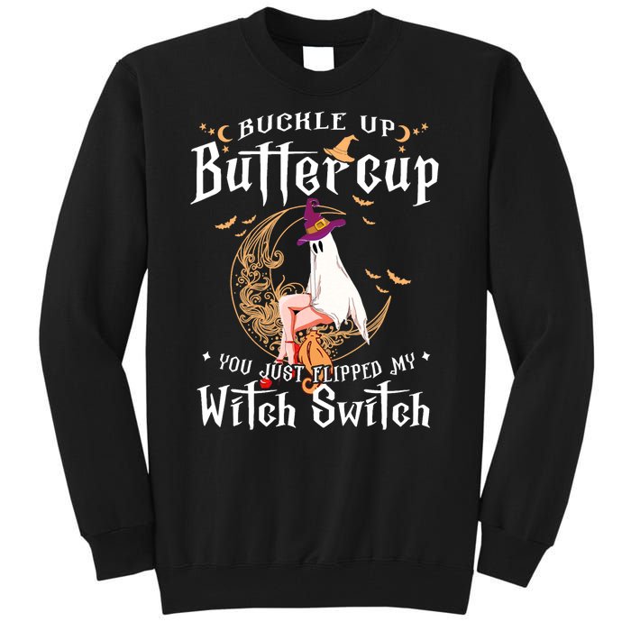 Buckle Up Halloween Buttercup You Just Flipped Witch Switch Tall Sweatshirt