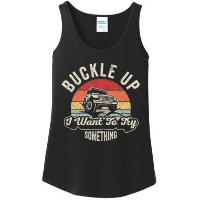 Buckle Up I Want To Try Something Offroad Car Ladies Essential Tank