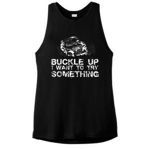 Buckle Up I Want To Try Something Offroad Ladies PosiCharge Tri-Blend Wicking Tank