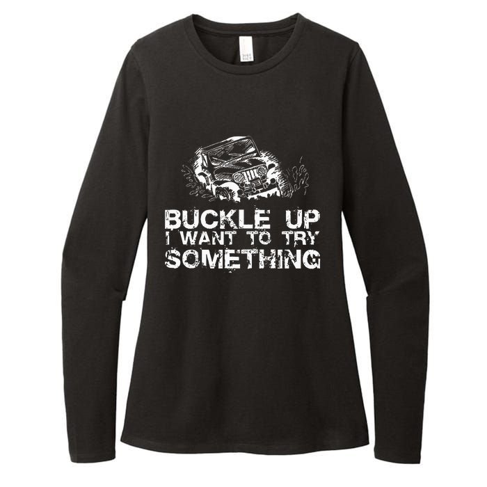 Buckle Up I Want To Try Something Offroad Womens CVC Long Sleeve Shirt