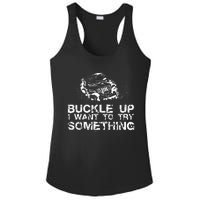 Buckle Up I Want To Try Something Offroad Ladies PosiCharge Competitor Racerback Tank