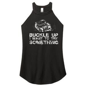 Buckle Up I Want To Try Something Offroad Women's Perfect Tri Rocker Tank