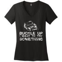 Buckle Up I Want To Try Something Offroad Women's V-Neck T-Shirt