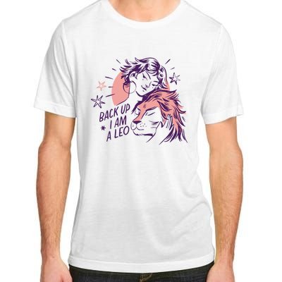 Back Up I Am A Leo Lion Zodiac Birthday Adult ChromaSoft Performance T-Shirt