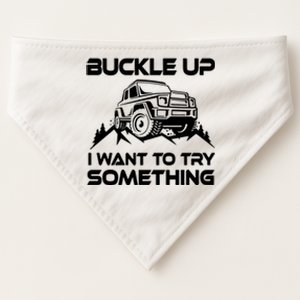 Buckle Up I Want To Try Something USA-Made Doggie Bandana