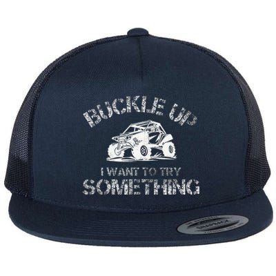 Buckle Up I Want To Try Something Funny Off Road Utv Flat Bill Trucker Hat