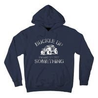 Buckle Up I Want To Try Something Funny Off Road Utv Tall Hoodie