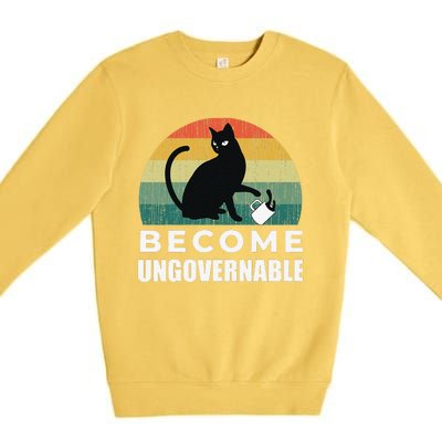 Become Ungovernable I Do What I Want Funny Cat Premium Crewneck Sweatshirt