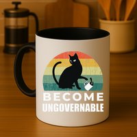 Become Ungovernable I Do What I Want Funny Cat Mug