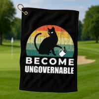 Become Ungovernable I Do What I Want Funny Cat Golf Towel