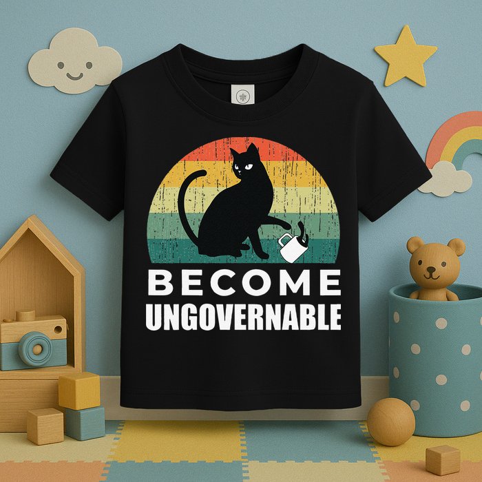 Become Ungovernable I Do What I Want Funny Cat Toddler T-Shirt