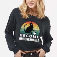 Become Ungovernable I Do What I Want Funny Cat Cropped Pullover Crew