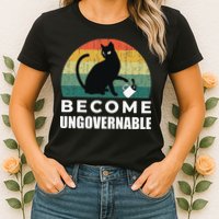 Become Ungovernable I Do What I Want Funny Cat Womens T-Shirt