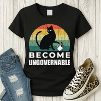 Become Ungovernable I Do What I Want Funny Cat Womens T-Shirt