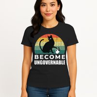Become Ungovernable I Do What I Want Funny Cat Womens T-Shirt