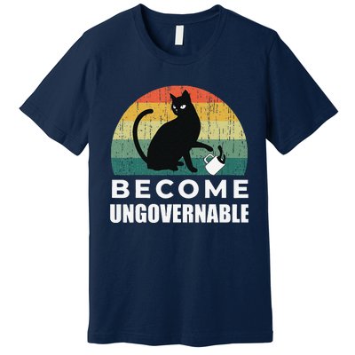 Become Ungovernable I Do What I Want Funny Cat Premium T-Shirt