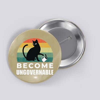 Become Ungovernable I Do What I Want Funny Cat Button