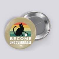 Become Ungovernable I Do What I Want Funny Cat Button
