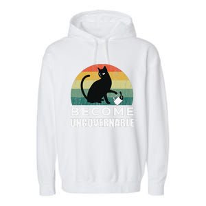 Become Ungovernable I Do What I Want Funny Cat Garment-Dyed Fleece Hoodie