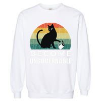 Become Ungovernable I Do What I Want Funny Cat Garment-Dyed Sweatshirt