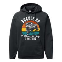 Buckle Up I Want To Try Somthing Offroad Truck Performance Fleece Hoodie