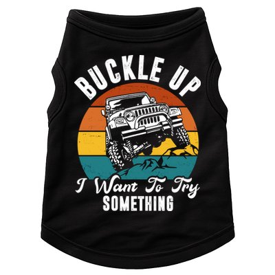Buckle Up I Want To Try Somthing Offroad Truck Doggie Tank