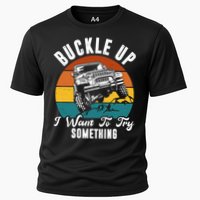 Buckle Up I Want To Try Somthing Offroad Truck Cooling Performance Crew T-Shirt