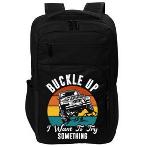 Buckle Up I Want To Try Somthing Offroad Truck Impact Tech Backpack