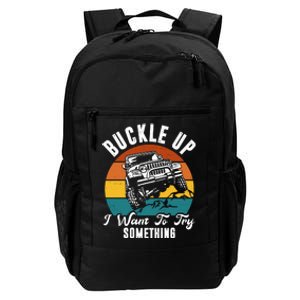 Buckle Up I Want To Try Somthing Offroad Truck Daily Commute Backpack