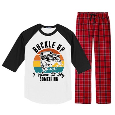 Buckle Up I Want To Try Somthing Offroad Truck Raglan Sleeve Pajama Set