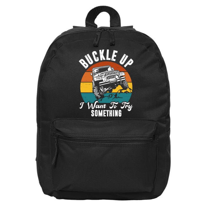 Buckle Up I Want To Try Somthing Offroad Truck 16 in Basic Backpack