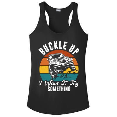 Buckle Up I Want To Try Somthing Offroad Truck Ladies PosiCharge Competitor Racerback Tank