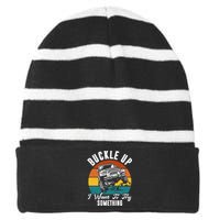 Buckle Up I Want To Try Somthing Offroad Truck Striped Beanie with Solid Band