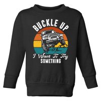 Buckle Up I Want To Try Somthing Offroad Truck Toddler Sweatshirt