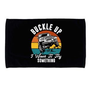 Buckle Up I Want To Try Somthing Offroad Truck Microfiber Hand Towel