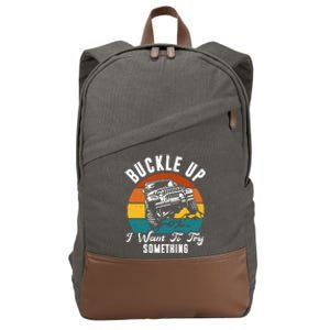 Buckle Up I Want To Try Somthing Offroad Truck Cotton Canvas Backpack