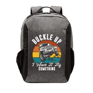 Buckle Up I Want To Try Somthing Offroad Truck Vector Backpack