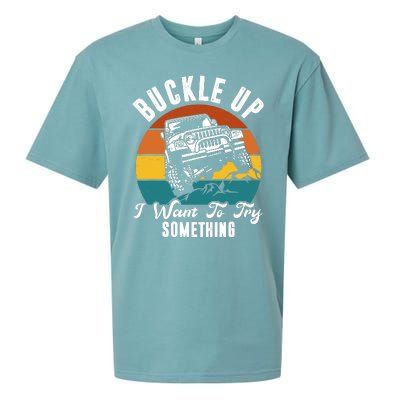 Buckle Up I Want To Try Somthing Offroad Truck Sueded Cloud Jersey T-Shirt