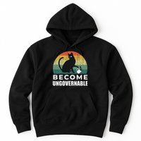 Become Ungovernable I Do What I Want Funny Cat Hoodie