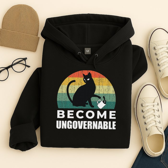 Become Ungovernable I Do What I Want Funny Cat Hoodie