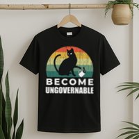 Become Ungovernable I Do What I Want Funny Cat T-Shirt