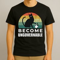 Become Ungovernable I Do What I Want Funny Cat T-Shirt
