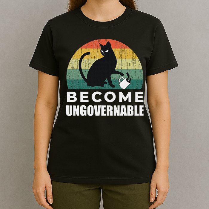 Become Ungovernable I Do What I Want Funny Cat T-Shirt