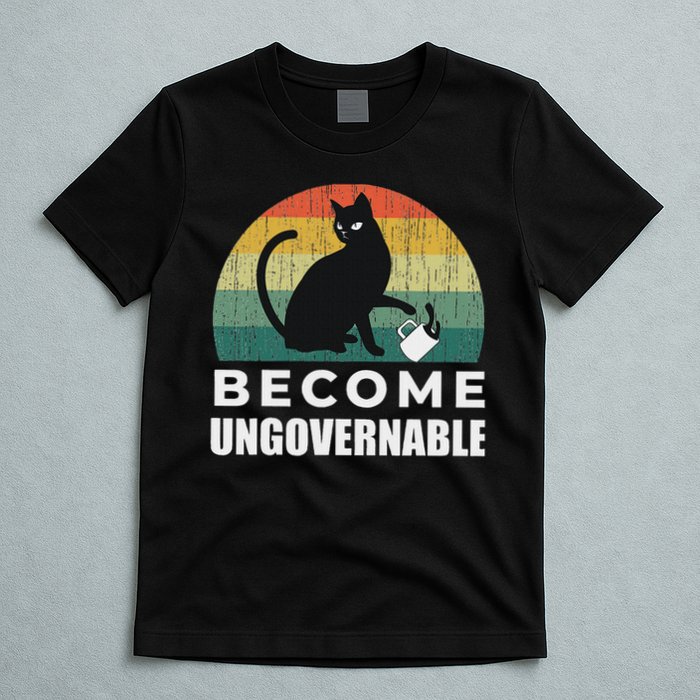 Become Ungovernable I Do What I Want Funny Cat T-Shirt